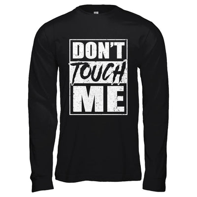 Do Not Touch Me-T-Shirt & Hoodie-Long Sleeve T-Shirt-Black