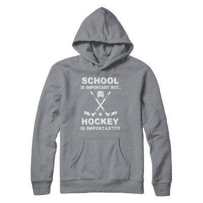 School Important Hockey Is Importanter Gift-T-Shirt & Hoodie-Pullover Hoodie-Light Steel