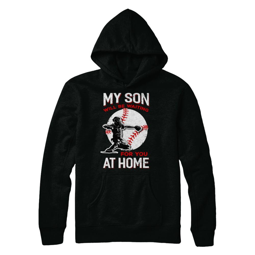 My Son Will Be Waiting For You At Home Baseball Dad Mom-T-Shirt & Hoodie-Pullover Hoodie-Black
