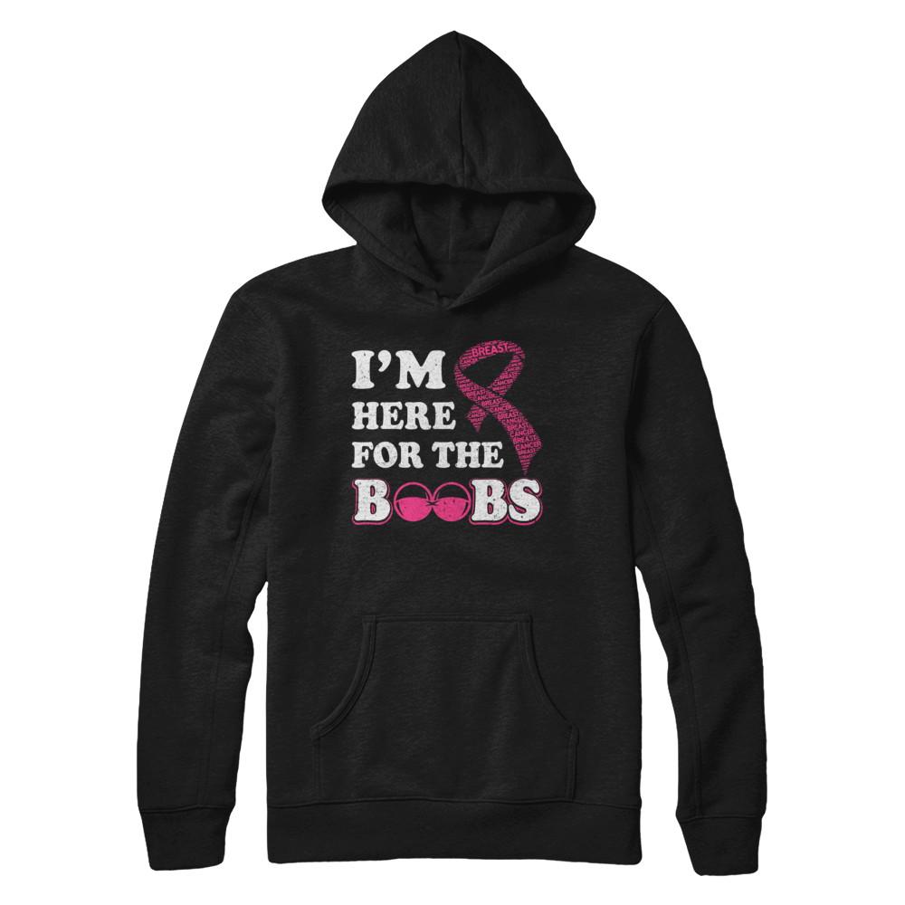 I'm Here For The Boobs Breast Cancer-T-Shirt & Hoodie-Pullover Hoodie-Black