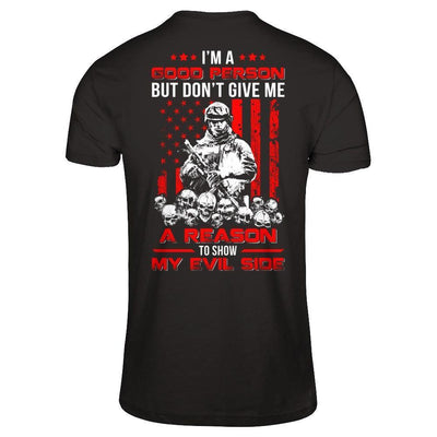 Soldier I'm A Good Person But Don't Give Me A Reason My Evil Side-T-Shirt & Hoodie-Classic T-Shirt-Black