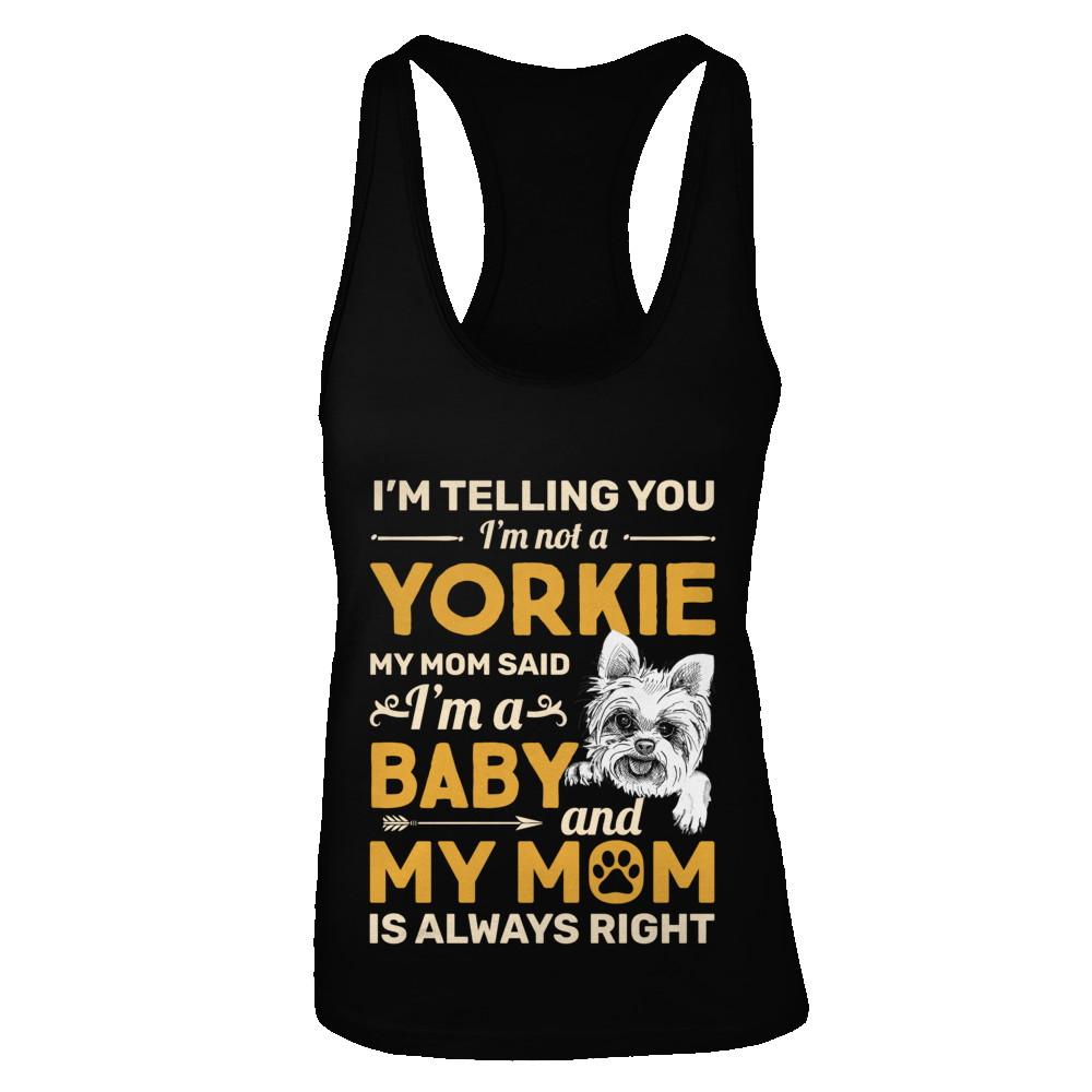 Yorkie I'm Telling You I'm Not A Yorkie My Mom Said-T-Shirt & Tank Top-Women's Ideal Racerback Tank-Black