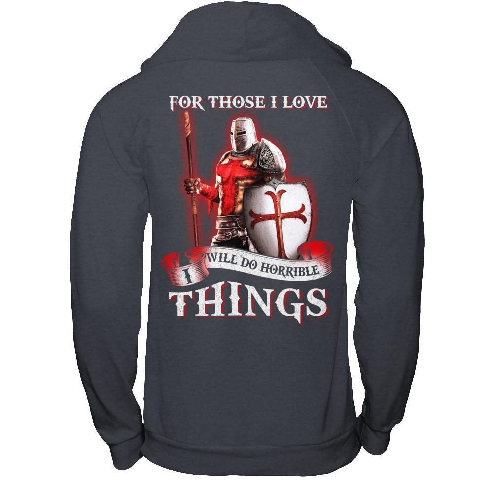 Knight Templar For Those I Love I Will Do Horrible Things-T-Shirt & Hoodie-Pullover Hoodie-Dark Heather