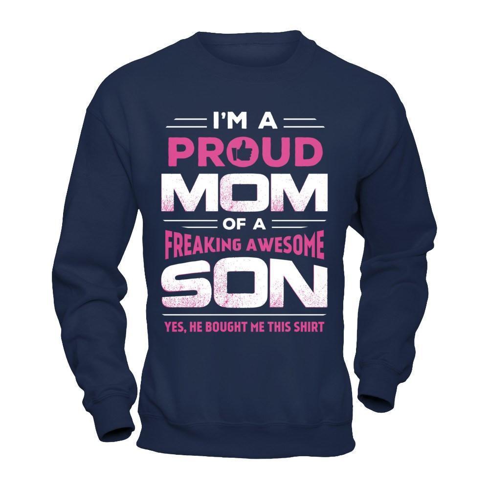 I'm A Proud Mom Of A Freaking Awesome Son-T-Shirt & Hoodie-Crewneck Sweatshirt-Navy