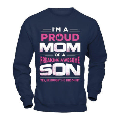I'm A Proud Mom Of A Freaking Awesome Son-T-Shirt & Hoodie-Crewneck Sweatshirt-Navy