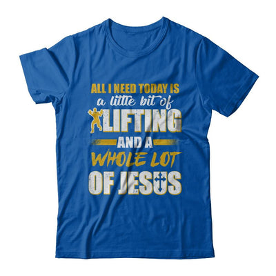 All I Need Today Is A Little Bit Of Lifting And A Whole Lot Of Jesus-T-Shirt & Hoodie-Premium T-Shirt-Royal