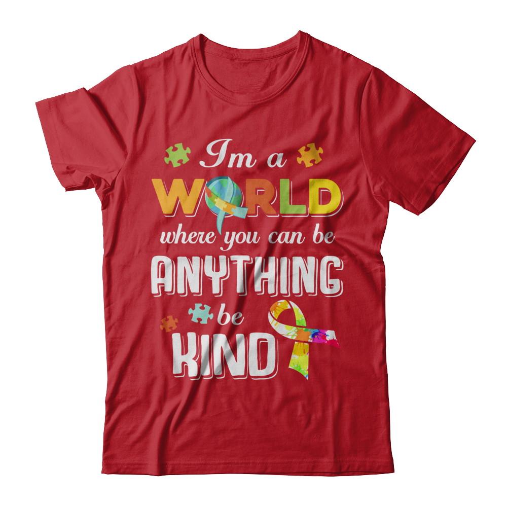 In A World Where You Can Be Anything Be Kind Autism-T-Shirt & Hoodie-