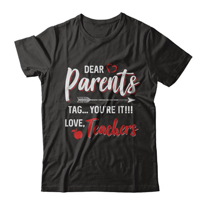 Dear Parents Tag You're It Funny Teacher-T-Shirt & Hoodie-Classic T-Shirt-Black