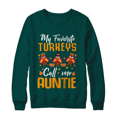 My Favorites Turkeys Call Me Auntie Thanksgiving Day-T-Shirt & Sweatshirt-Crewneck Sweatshirt-Deep Forest