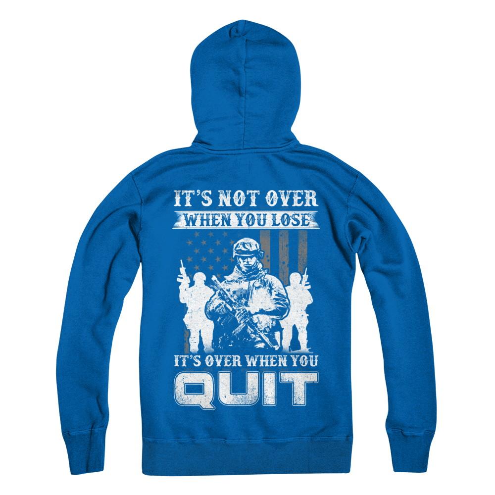 Veteran It's Not Over When You Lose It's Over When You Qui-T-Shirt & Hoodie-Pullover Hoodie-Royal