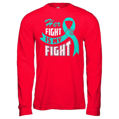 Her Fight is My Fight Ovarian Cancer Teal Awareness Ribbon-T-Shirt & Hoodie-Long Sleeve T-Shirt-Red