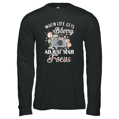 When Life Gets Blurry Adjust Your Focus Photographer-T-Shirt & Tank Top-Long Sleeve T-Shirt-Black
