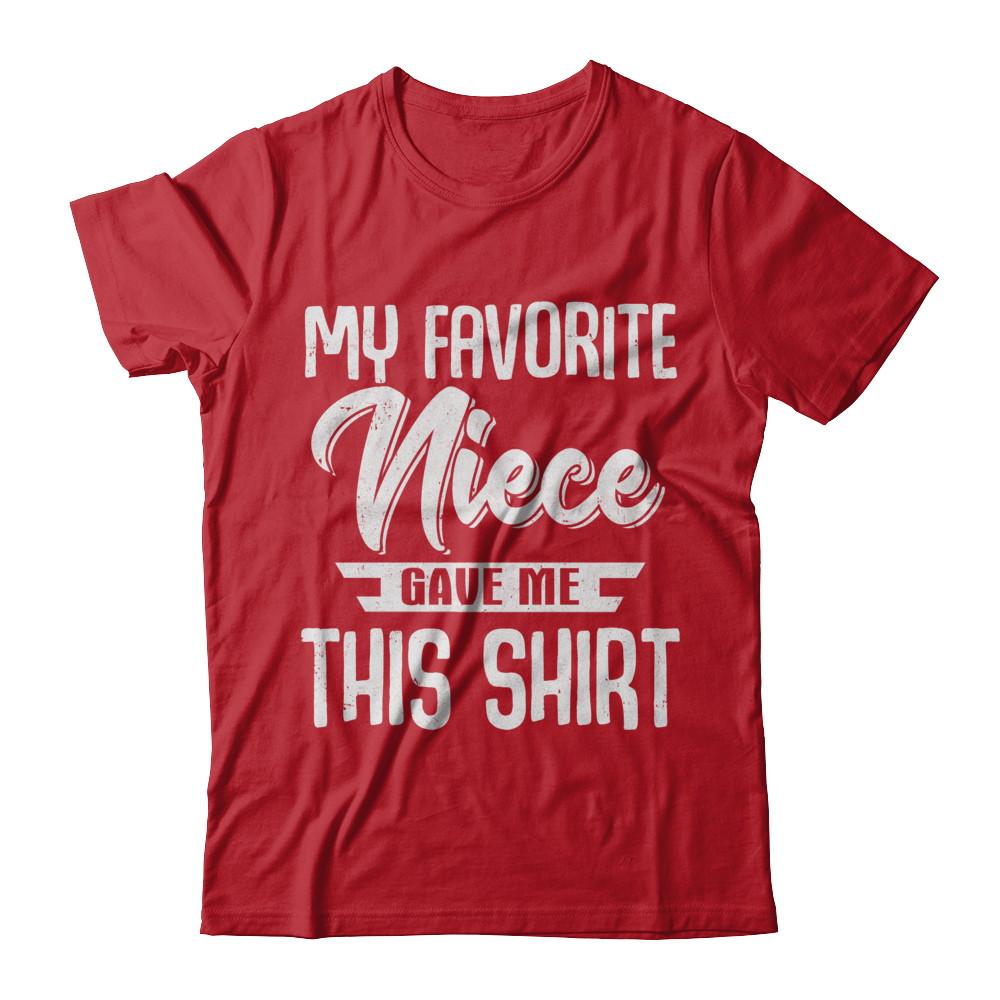My Favorite Niece Gave Me This-T-Shirt & Hoodie-Classic T-Shirt-Red