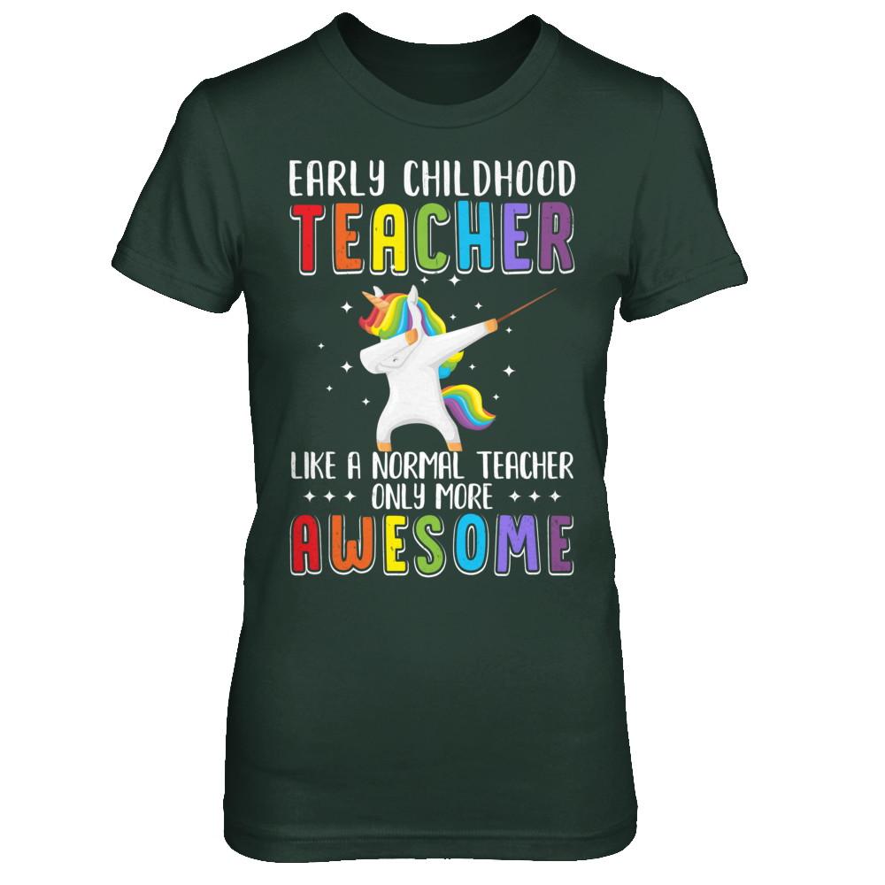 Early Childhood Teacher Like A Normal Teacher Preschool-T-Shirt & Hoodie-Women's T-Shirt-Forest Green