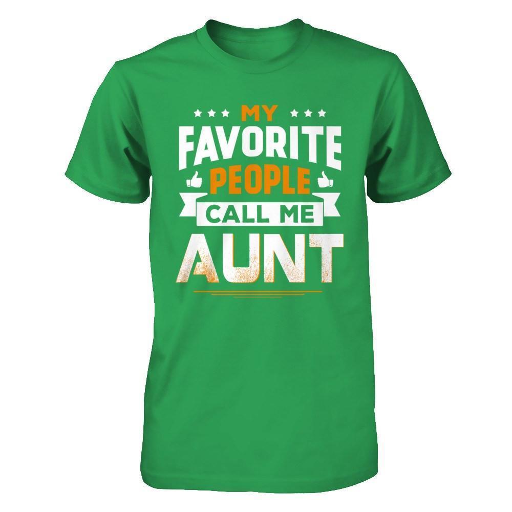 My Favorite People Call Me Aunt-T-Shirt & Hoodie-Premium T-Shirt-Kelly Green