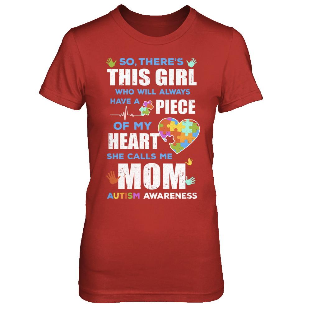 There's This Girl She Calls Me Mom Autism Awareness-T-Shirt & Hoodie-