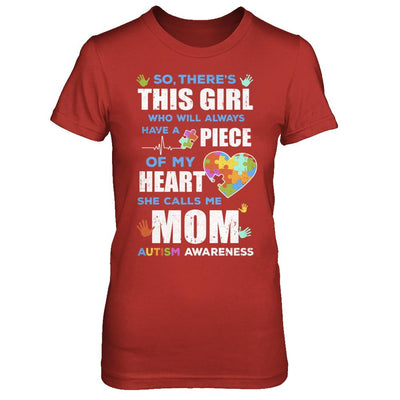 There's This Girl She Calls Me Mom Autism Awareness-T-Shirt & Hoodie-