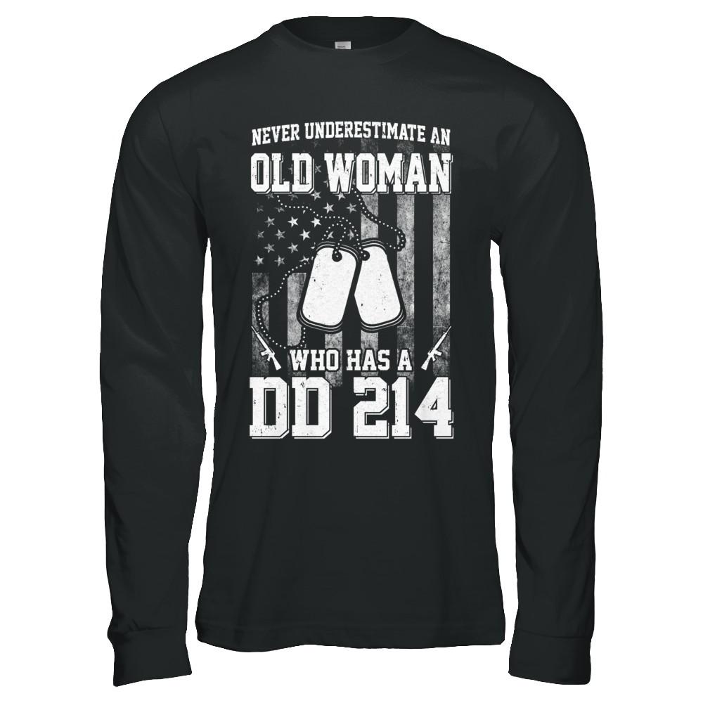 Never Underestimate An Old Woman Who Has DD214-T-Shirt & Hoodie-Long Sleeve T-Shirt-Black