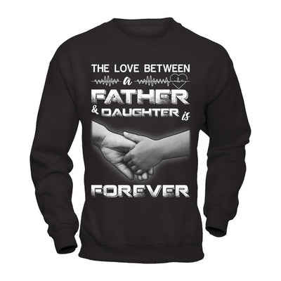 The Love Between A Father and Daughter Is Forever-T-Shirt & Hoodie-Crewneck Sweatshirt-Black