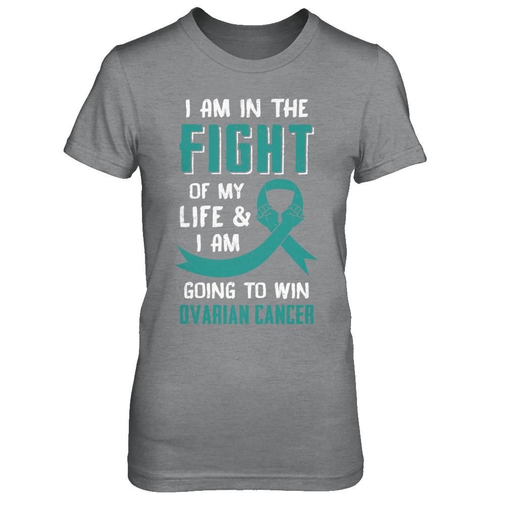 I'm In The Fight Of My Life And Win Ovarian Cancer-T-Shirt & Hoodie-Women's T-Shirt-Sport Grey