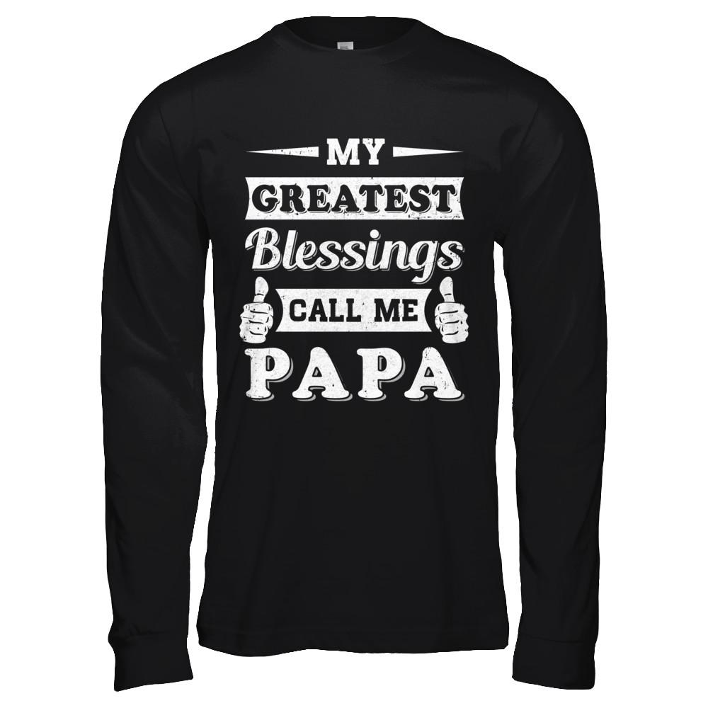 My Greatest Blessings Call Me Papa-T-Shirt & Hoodie-Long Sleeve T-Shirt-Black
