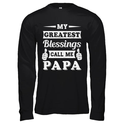 My Greatest Blessings Call Me Papa-T-Shirt & Hoodie-Long Sleeve T-Shirt-Black