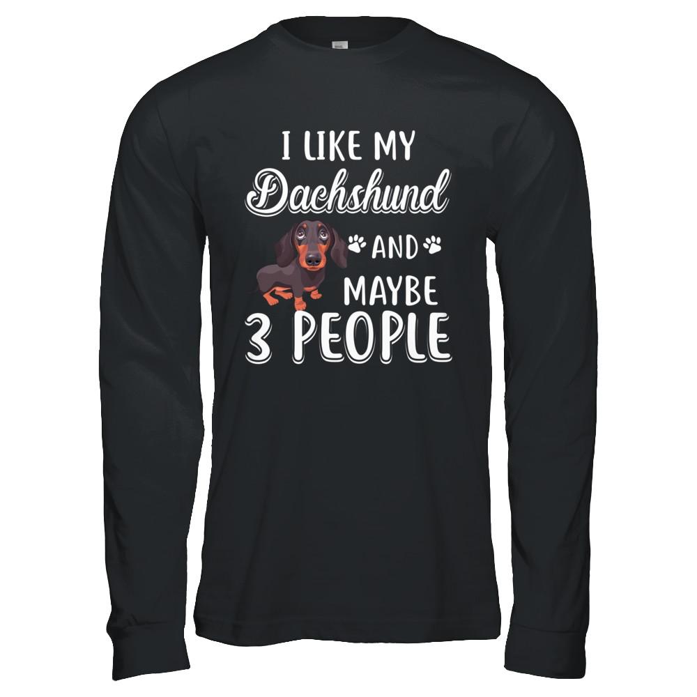 I Like My Dachshund And Maybe 3 People-T-Shirt & Hoodie-Long Sleeve T-Shirt-Black