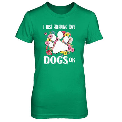 I Just Freaking Love Dogs-T-Shirt & Tank Top-Women's T-Shirt-Irish Green