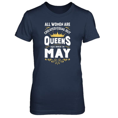 All Women Are Created Equal But Queens Are Born In May-T-Shirt & Tank Top-Women's T-Shirt-Navy