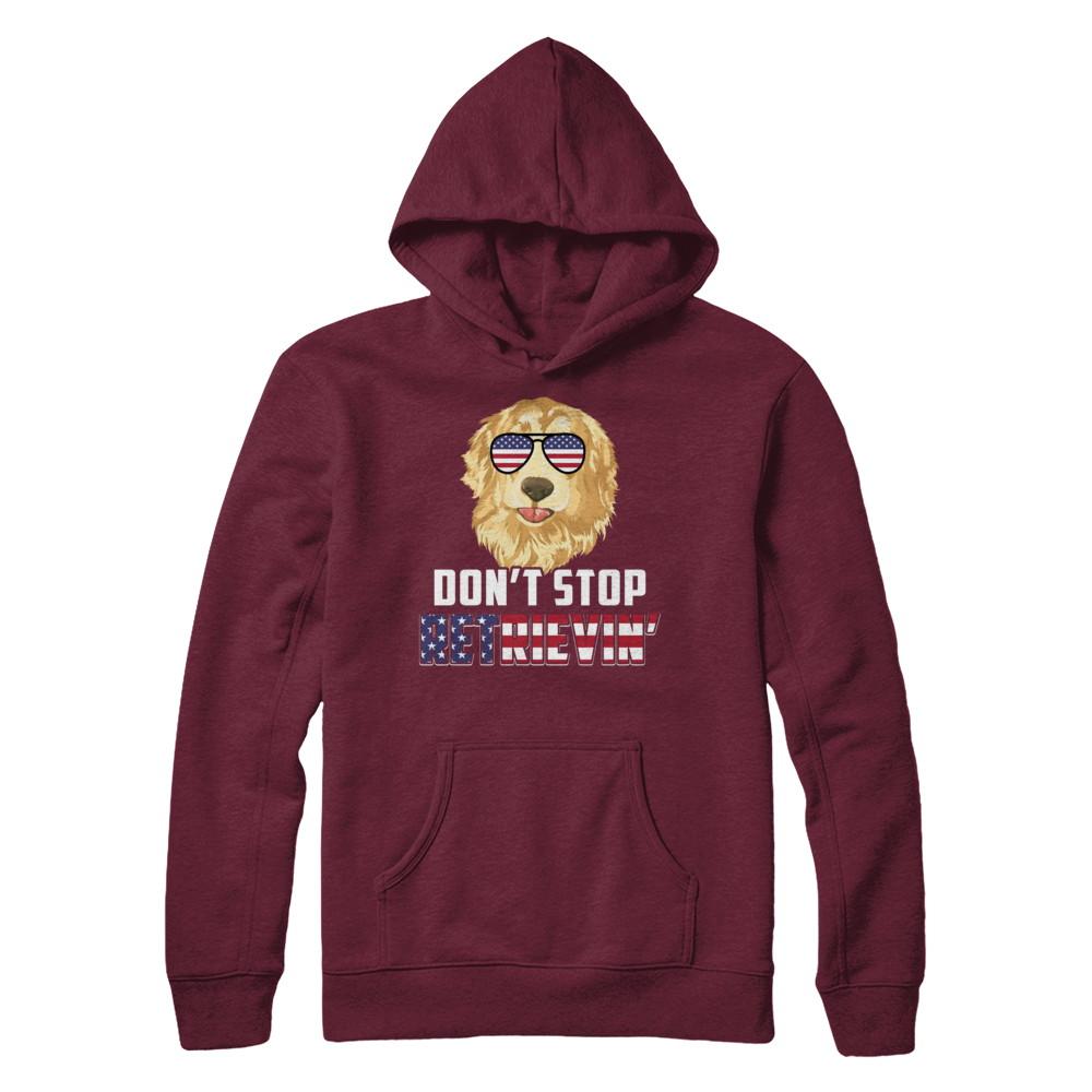 4Th Of July Gift Don't Stop Retrievin' Golden Retriever-T-Shirt & Hoodie-Pullover Hoodie-Maroon