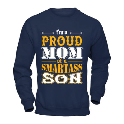 I'm A Proud Mom Of A Smartass Son-T-Shirt & Hoodie-Crewneck Sweatshirt-Navy