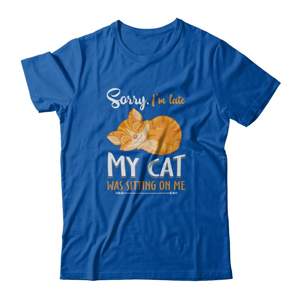 Sorry I'm Late My Cat Was Sitting On Me Funny Cat-T-Shirt & Tank Top-Premium T-Shirt-Royal
