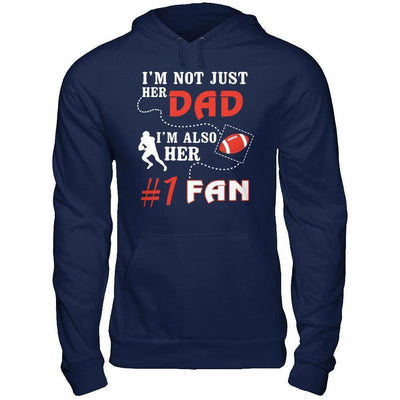 I'm Not Just Her Dad I'm Also Her Fan Football Dad-T-Shirt & Hoodie-Pullover Hoodie-Navy