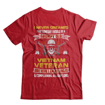 I Never Dreamed I Would Be A Grumpy Old Viet Nam Veteran-T-Shirt & Hoodie-Classic T-Shirt-Red