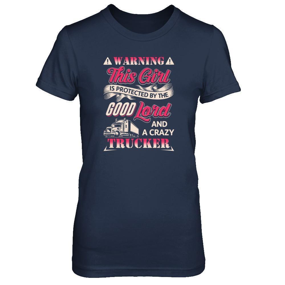 This Girl Is Protected By The Good Lord And A Crazy Trucker-T-Shirt & Tank Top-Women's T-Shirt-Navy