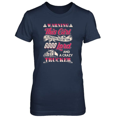 This Girl Is Protected By The Good Lord And A Crazy Trucker-T-Shirt & Tank Top-Women's T-Shirt-Navy