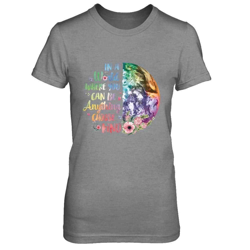 Earth In A World Where You Can Be Anything Be Kind-T-Shirt & Hoodie-Women's T-Shirt-Sport Grey