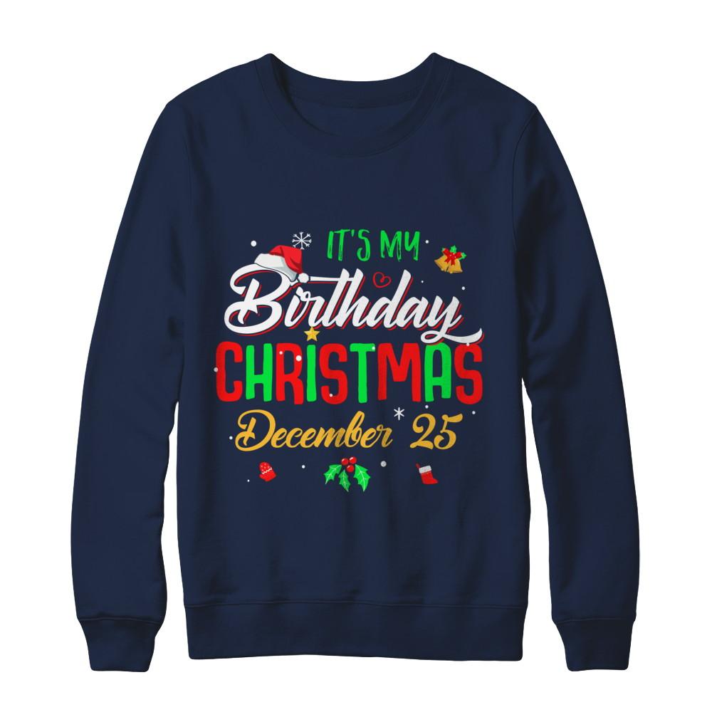 It's My Birthday Christmas December 25-T-Shirt & Sweatshirt-Crewneck Sweatshirt-Navy