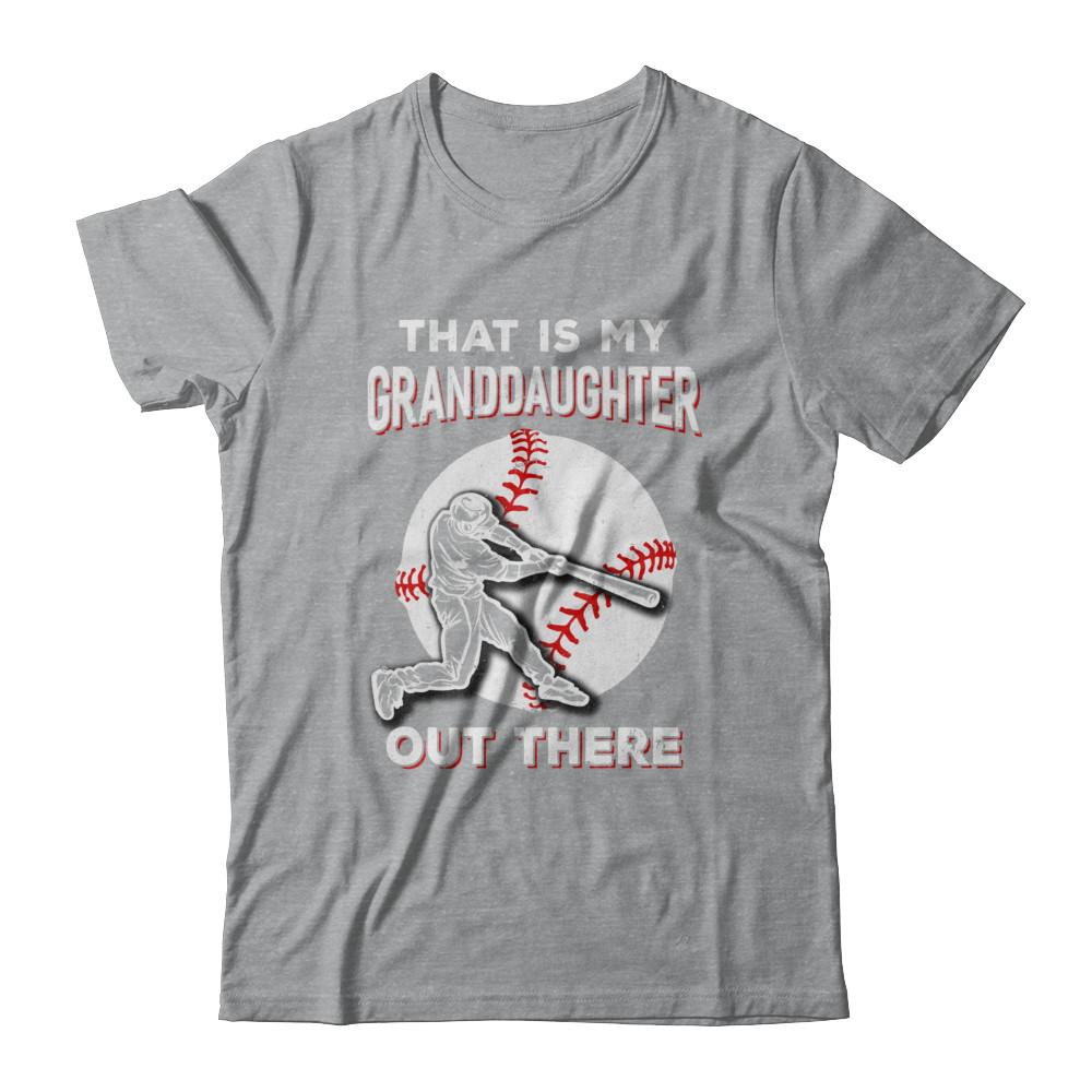 That's My Granddaughter Out There Baseball Grandma Papa-T-Shirt & Hoodie-Classic T-Shirt-Sport Grey