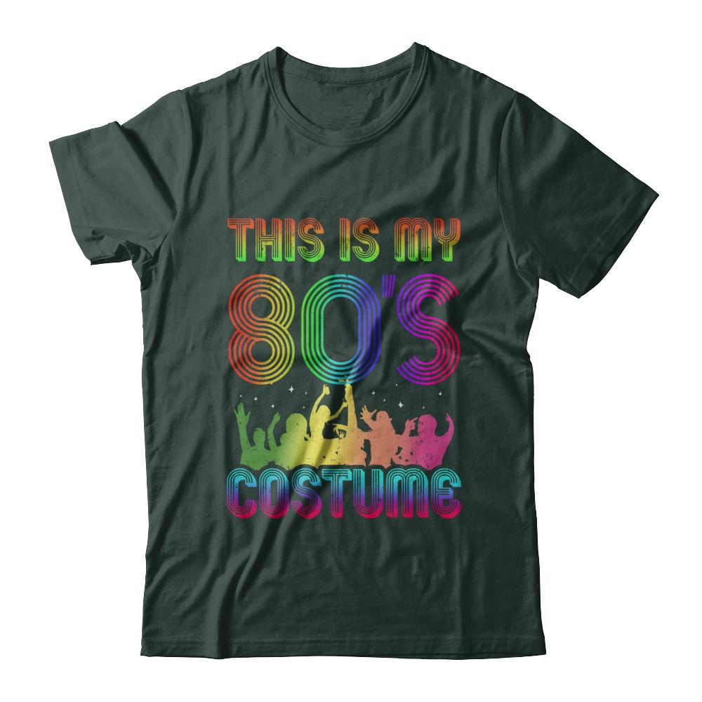 This Is My 80s Costume Halloween 1980s Gift-T-Shirt & Hoodie-Classic T-Shirt-Forest Green