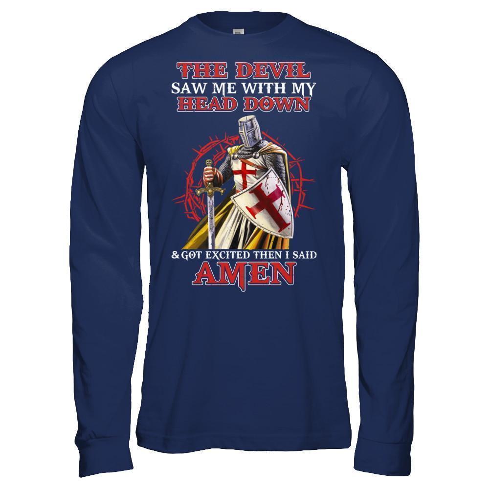 Knight Templar The Devil Saw Me My Head Down Excited Said Amen-T-Shirt & Hoodie-Long Sleeve T-Shirt-Navy