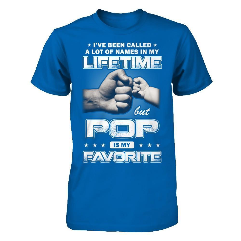 I've Been Called A Lot Of Names But Pop Is My Favorite-T-Shirt & Hoodie-Classic T-Shirt-Royal