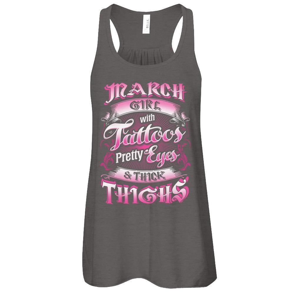 March Girl With Tattoos Pretty Eyes Thick Thighs-T-Shirt & Tank Top-