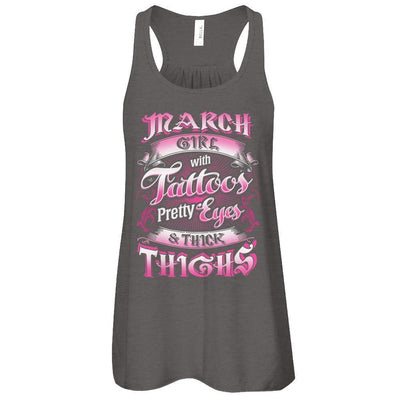 March Girl With Tattoos Pretty Eyes Thick Thighs-T-Shirt & Tank Top-