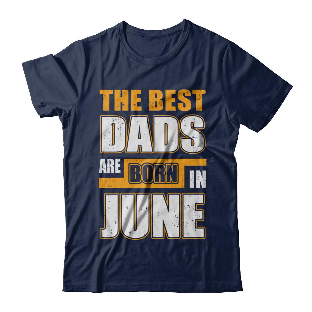 The Best Dads Are Born In June-T-Shirt & Hoodie-Classic T-Shirt-Navy