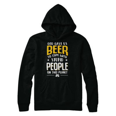 God Gave Us Beer To Cope With Stupid People-T-Shirt & Hoodie-Pullover Hoodie-Black