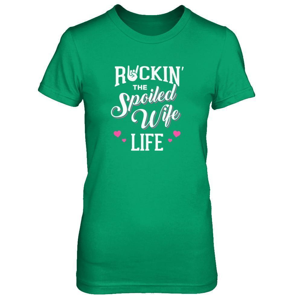 Rockin' The Spoiled Wife Life-T-Shirt & Tank Top-Women's T-Shirt-Irish Green