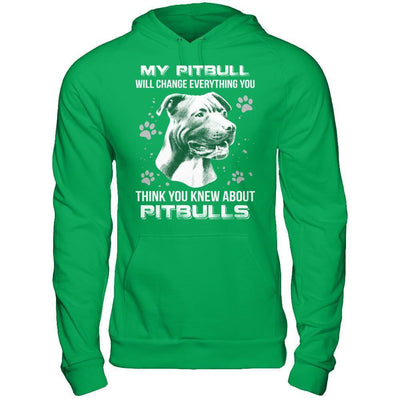 My Pitbull Will Change Everything You Think You Knew About Pitbulls-T-Shirt & Hoodie-Pullover Hoodie-Irish Green
