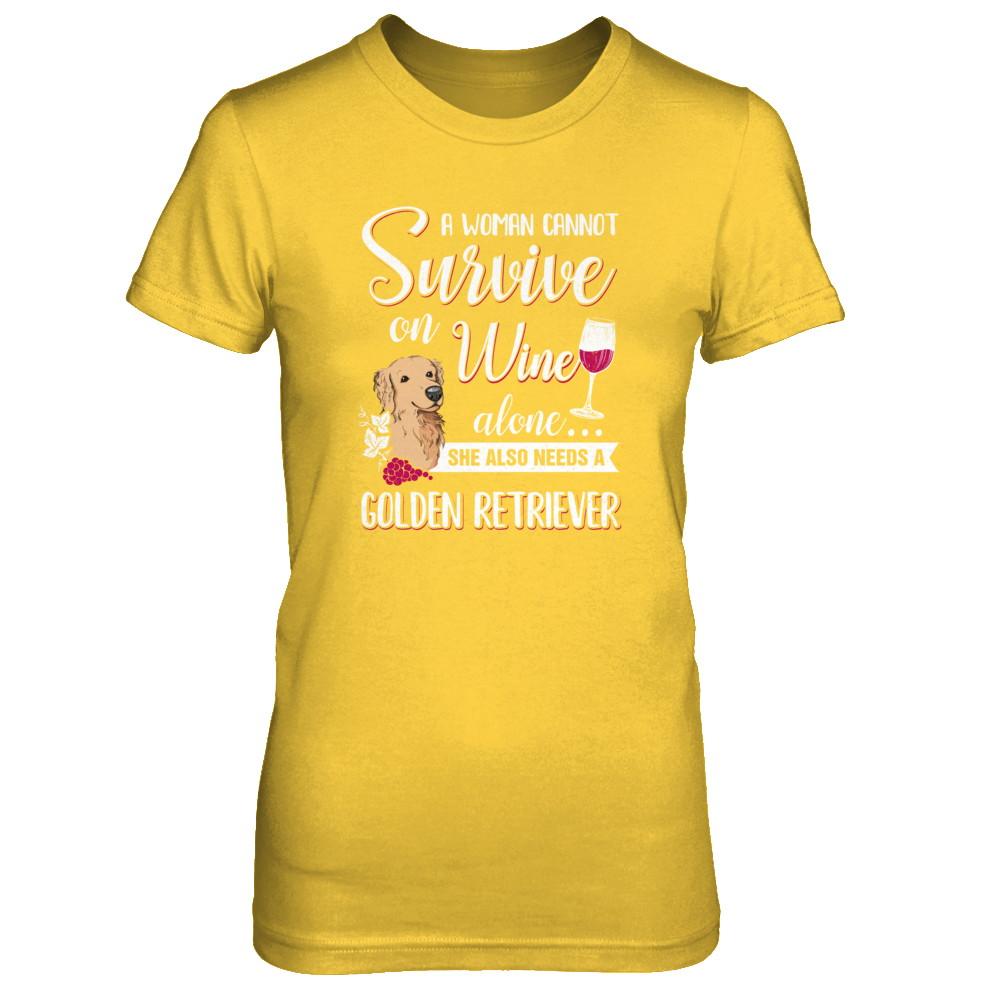 A Woman Can't Survive On Wine Alone Golden Retriever Dog-T-Shirt & Tank Top-Women's T-Shirt-Daisy