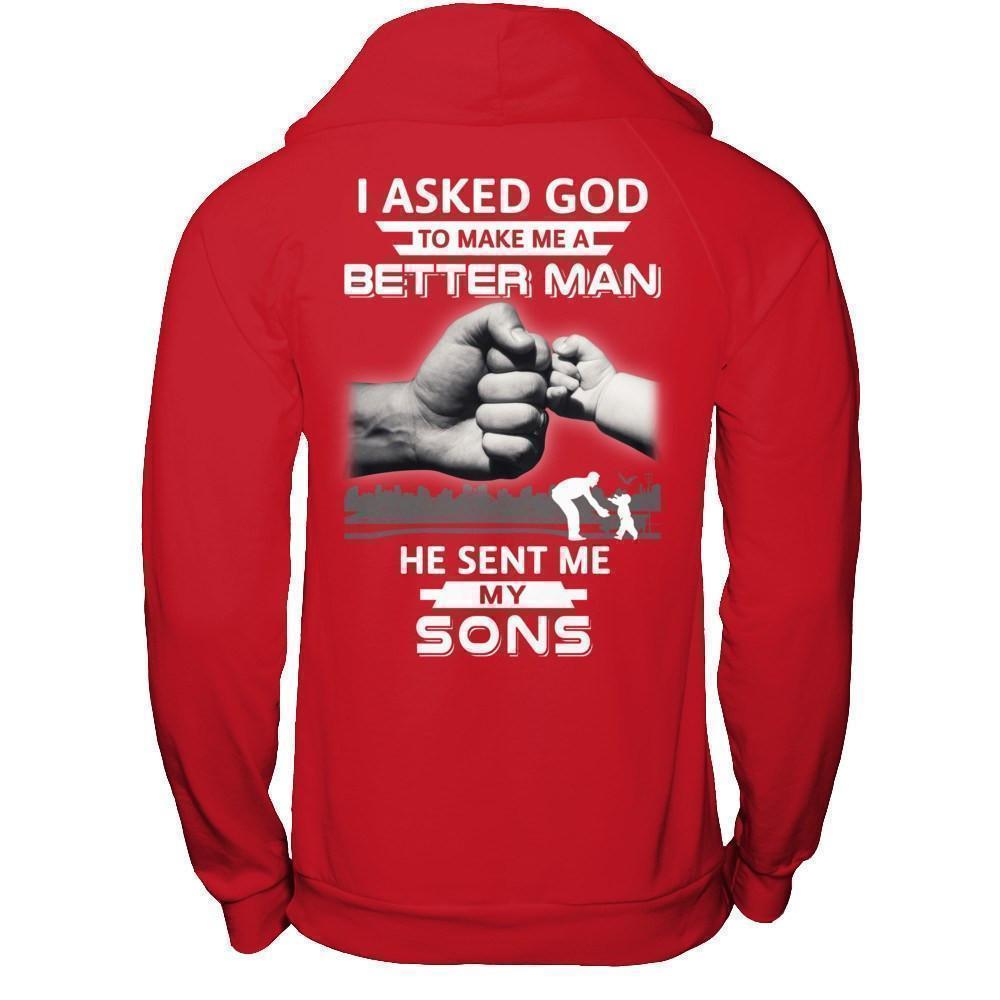 I Asked God To Make Me A Better Man He Sent Me My Sons-T-Shirt & Hoodie-Pullover Hoodie-Red